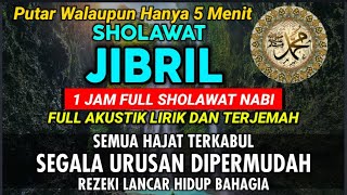 SHOLAWAT JIBRIL PENARIK REZEKI - SHOLAWAT PENENANG HATI DAN PIKIRAN - SHOLAWAT NABI MERDU AKUSTIK