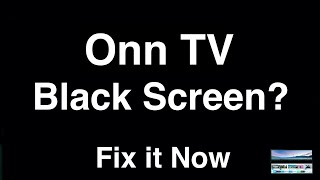 Onn TV Black Screen with Sound  -  Fix it Now