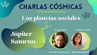 Astrología- Charlas Cósmicas. El Regente de tu Carta. Júpiter-Saturno