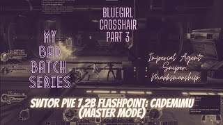 SWTOR PvE 7.2b Flashpoint: Cademimu (Master Mode). Sniper Marksmanship. BlueGirl Crosshair, part 3