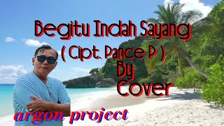 Begitu indah sayang #tembang kenangan #karya pance p #by cover #argon projec