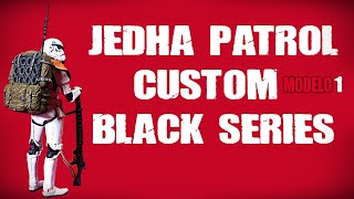 Jedha Patrol : Custom Black Series Modelo 1