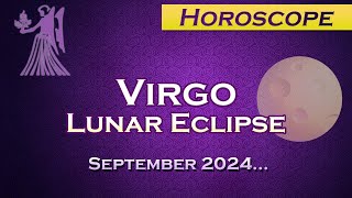 Virgo Lunar Eclipse September 2024 Horoscope