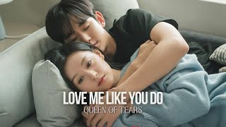 LOVE ME LIKE YOU DO | Queen of tears