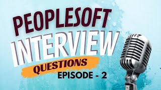 Get Familiar with PeopleSoft Questions  -Answers with Quick Tutorials -Sameer Pravin Ranalkar - Ep2