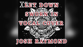 Sworn In Let Down Vocal Cover x JoshRayGunVocals