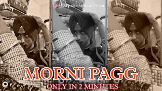 Morni Pagg || Only In 2 Minutes || Jashanjotsingh Official