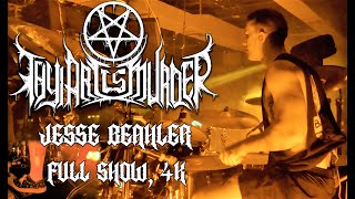 THY ART IS MURDER - JESSE BEAHLER - FULL SHOW DRUMCAM, 4K