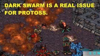 DARK SWARM IS AN ISSUE FOR PROTOSS