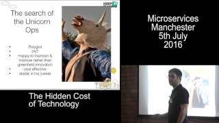 Microservices Manchester 2016: The Hidden Cost of Technology by Jean-Marie Ferdegue