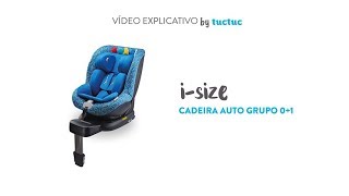 Cadeira auto 0+1 i-size tuc tuc - Tutorial em vídeo