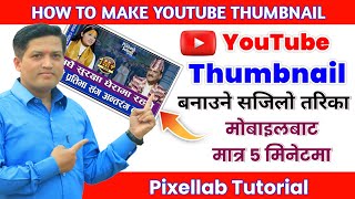 YouTube Thumbnail बनाउने तरिका | How to Make YouTube Thumbnail | in Mobile | Pixellab Tutorial