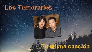 Los Temerarios - Tu ultima canción