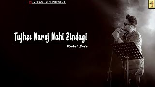 Tujhse naraz nahi Zindagi-Lyrics | Rahul Jain | Lyrical Video | VJ-Vikas Jain