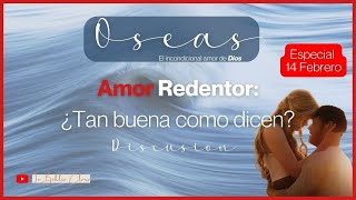 Amor Redentor y Oseas: Una conversación importante en San Valentín