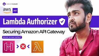 How to Secure Amazon API Gateway with Lambda Authorizer? 🔒 | .NET on AWS Series