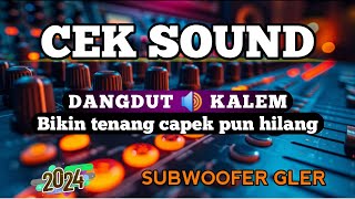 Cek sound dangdut kalem🔊bikin tenang capek pun hilang subwoofer gler‼️