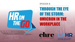 HR On The Go - Episode 08 | Fighting through the Eye of the Storm: Omicron in the Workplace