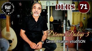 DERS 71 Level Atlatan Etüt üçüncü Bölüm.Son