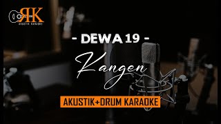 Kangen - Dewa 19 | Akustik+Drum Karaoke