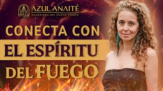 Ep16. PRÁCTICAS MÁGICAS para CONECTAR con el ESPIRITU del FUEGO 🔥 y con su SABIDURÍA 🔥 | Azul Anaite