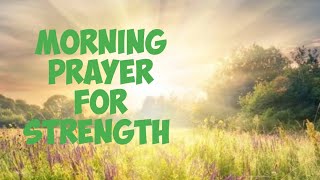 Morning Prayer: Fill Your Week with God's Strength