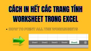 Làm sao IN TẤT CẢ bảng tính worksheet trong Excel | Print all tabs in Excel