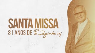 Santa Missa | 81 anos de Padre Zezinho, scj