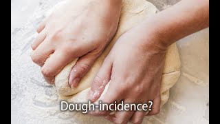 Dough Incidence