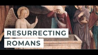 Resurrecting Romans: Pauline Resurrection, Baptism, and Kingdom Life