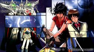 La visión de Escaflowne - Yakusoku wa iranai - No necesito promesas - Jessica Toledo