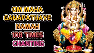 Om Maha Ganapathaye Namaha, 108 Times Chanting, Best Mantra to Listen  in Pregnancy, Soothing Mantra