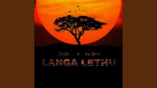 Langa lethu (feat. Smile ice Bear Mles prettyboy)