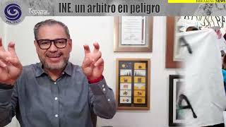 TEMA:  INE, un árbitro en peligro