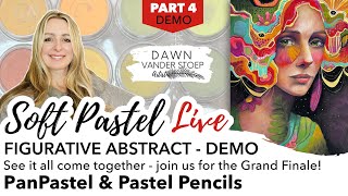 Part 4 - The Grand Finale!  A Figurative Abstract Demo -  Using PanPastel & Pastel Pencils