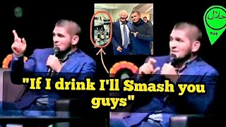 khabib: 'If I drink I can Smash all you guys' | khabib talks on Justin gaethje at London O2