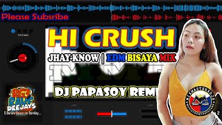 Hi Crush (Elektro Bisaya) ft. Jhay Know - Papa Soy Remix | Mix Masters Djs Ph