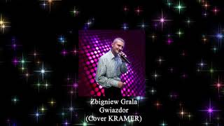 Zbigniew Grala - Gwiazdor (cover KRAMER)