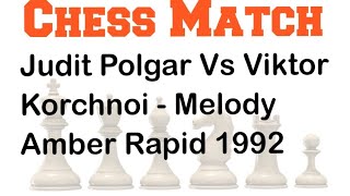 Judit Polgar Vs Viktor Korchnoi  | Melody Amber Rapid 1992 #chess #chessgame