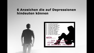 6 Anzeichen die auf Depressionen hindeuten können? Welche Symptome deuten auf Depressionen hin?