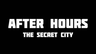 After Hours: The Secret City - Part 6