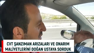 CVT ŞANZIMAN ARIZALARI VE ONARIM MALİYETLERİ NELER DOĞAN USTAYA SORDUK YILMAZ HONDA