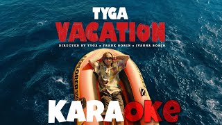 Tyga - Vacation (Karaoke Version Video)