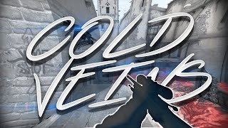 COLD VEINS [CS:GO]