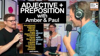 791. ADJECTIVE + PREPOSITION with Amber & Paul (A+P with A&P on LEP)