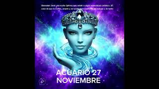 🌹 ACUARIO 27 DE NOVIEMBRE #horoscopo #leydesignos #signoszodicales #astrologia