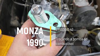 Monza 1990 do Leilão - trocando a bomba de combustível - Episódio 42