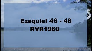 Ezequiel 46 - 48