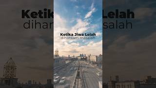 Ketika Jiwa Lelah dihantam masalah! #shorts #dakwah #islam #islamic