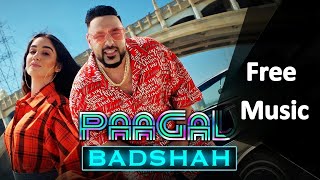 [Free] Badshah - Paagal Remix Song Music